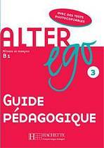 Alter Ego 3 - Guide pédagogique 