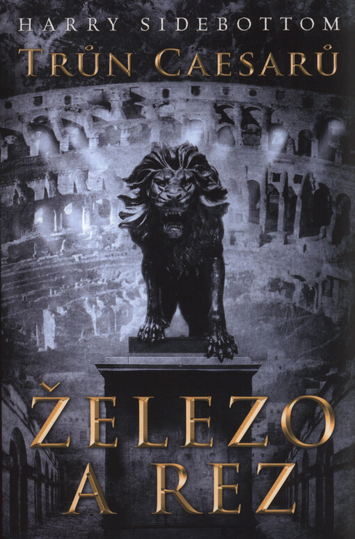 Trůn Caesarů.Železo a rez