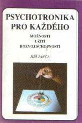 Psychotronika pro každého: možnosti, užití, rozvoj schopností