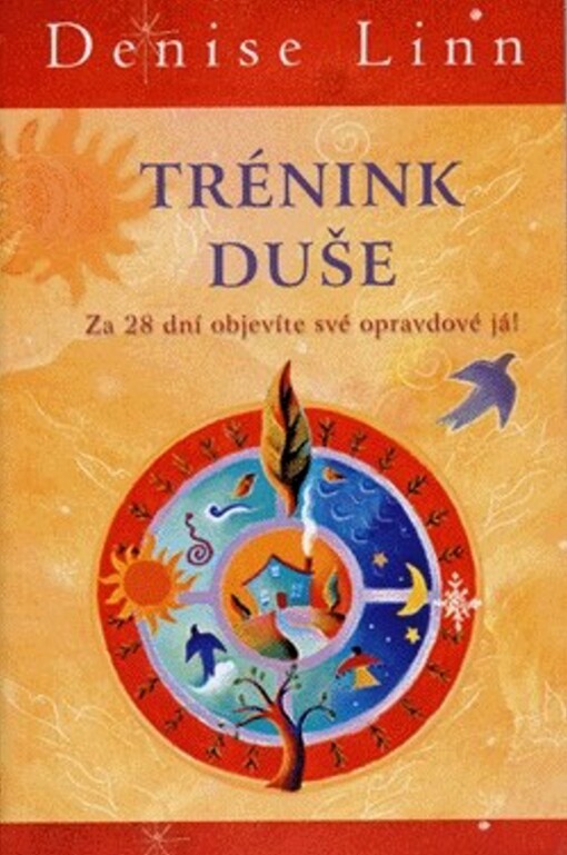 Trénink duše: za 28 dní objevíte své opravdové já!