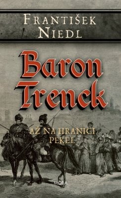 Baron Trenck. Až na hranici pekel