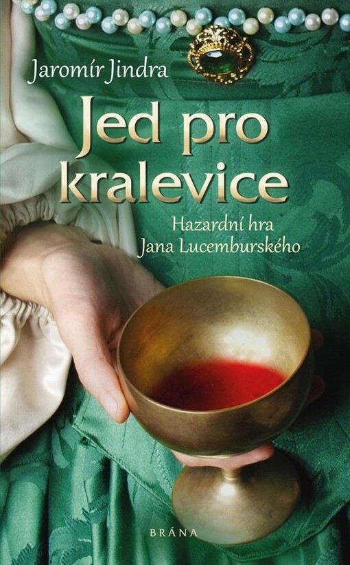 Jed pro kralevice: hazardní hra Jana Lucemburského