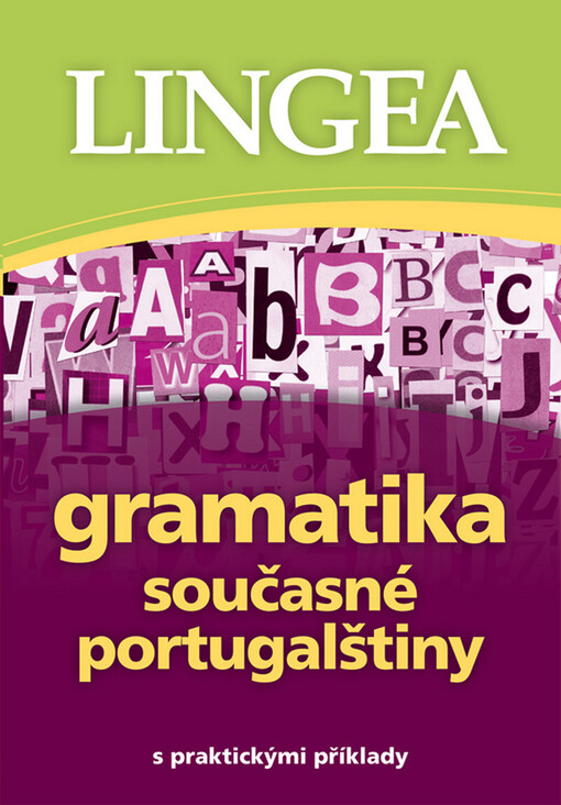 Gramatika současné portugalštiny: [s praktickými příklady