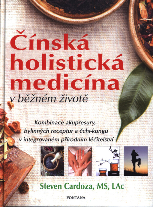 Čínská holistická medicína v běžném životě: kombinace akupresury, bylinných receptur a čchi-kungu v integrovaném přírodním léčitelství