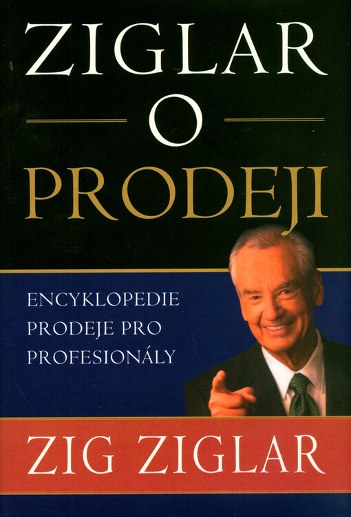 Ziglar o prodeji: encyklopedie prodeje pro profesionály