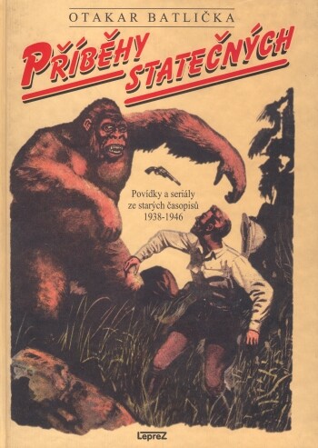 Příběhy statečných: povídky a kreslené seriály ze starých časopisů Mladý hlasatel a Vpřed z let 1938-1946