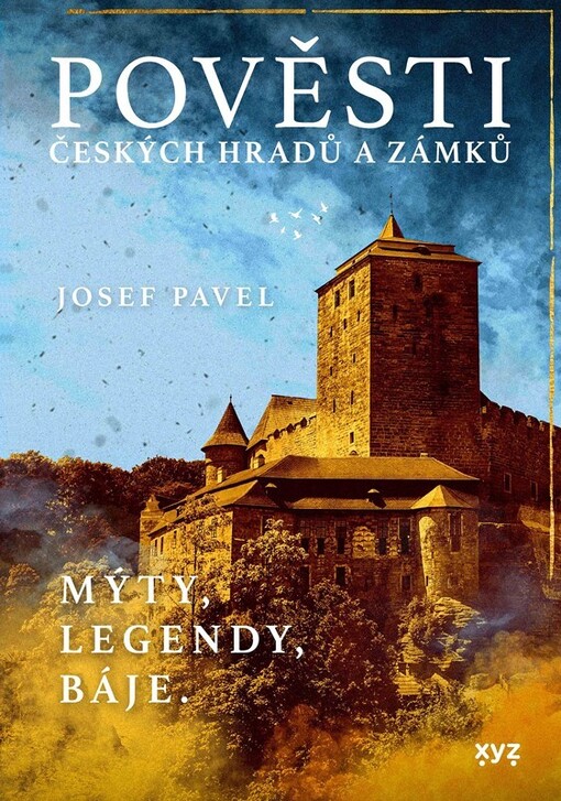 Pověsti českých hradů a zámků: mýty, legendy, báje
