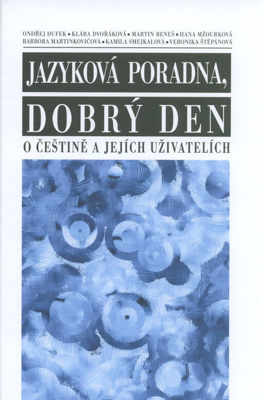 Jazyková poradna, dobrý den: o češtině a jejích uživatelích