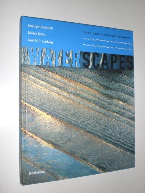 Waterscapes: Planning, Building and Designing with Water