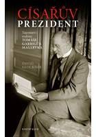 Císařův prezident: tajemství rodiny Tomáše Garrigua Masaryka
