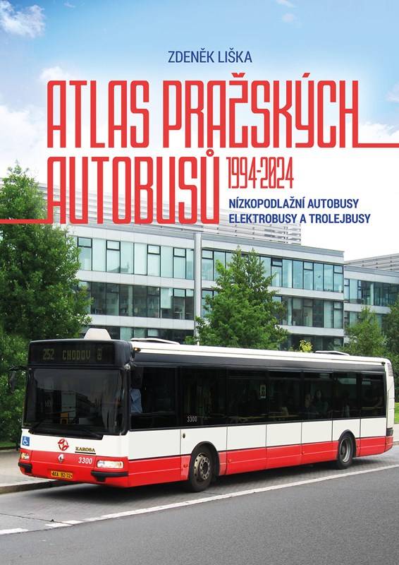 Atlas pražských autobusů 1994-2024: nízkopodlažní autobusy, elektrobusy a trolejbusy