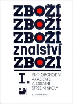 Zbožíznalství I. pro OA a ostatní SŠ 6. vydání