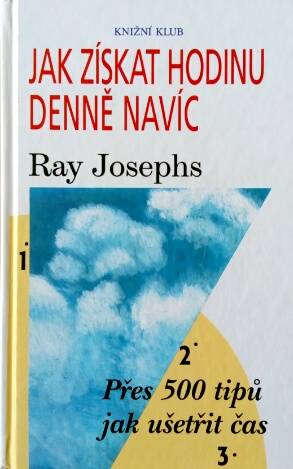 Jak získat hodinu denně navíc: přes 500 tipů jak ušetřit čas