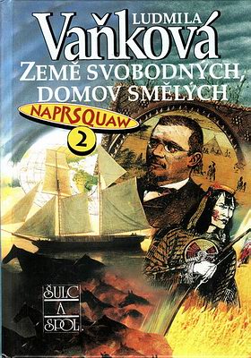 Země svobodných, domov smělých - Naprsquaw II.