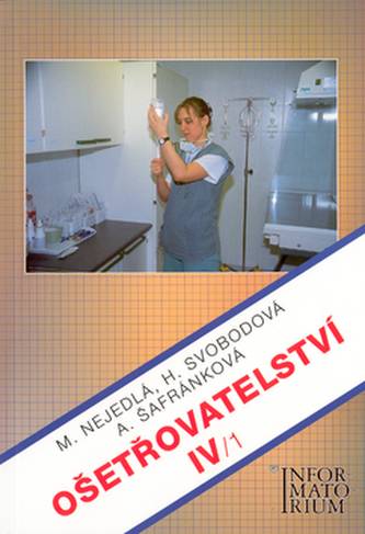 Ošetřovatelství IV/1 pro 4. ročník SZŠ a VZŠ      