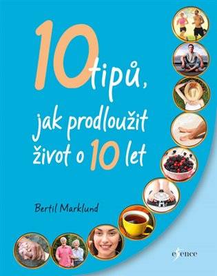 10 tipů, jak prodloužit život o 10 let