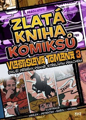 Zlatá kniha komiksů Vlastislava Tomana.3,Další příběhy psané střelným prachem