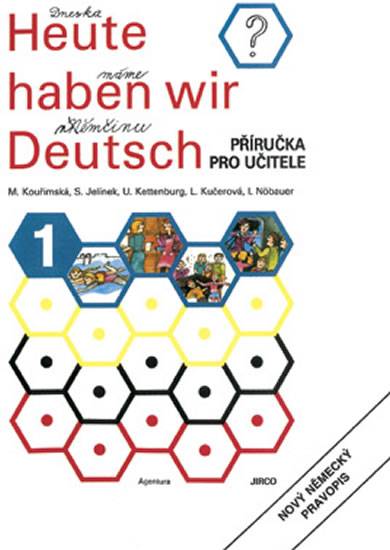 Heute haben wir Deutsch 1 - Metodická příručka pro učitele
