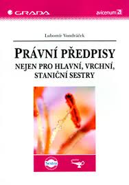 Právní předpisy nejen pro hlavní, vrchní...sestry