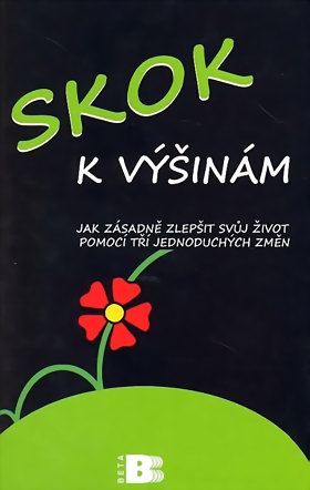 Skok k výšinám - Jak zásadně zlepšit svůj život