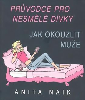 Průvodce pro nesmělé dívky - Jak okouzlit muže