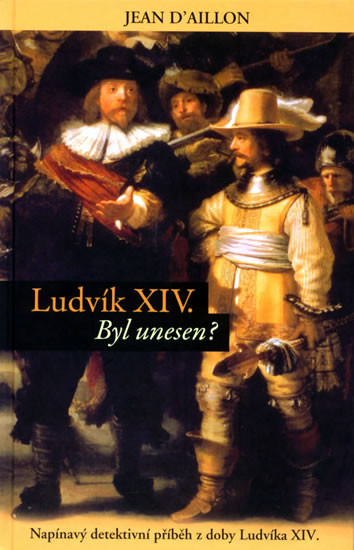 Ludvík XIV. - Byl unesen?