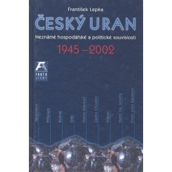 Český uran 1945 - 2002 - Neznámé hospodářské ....