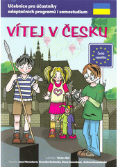 Vítej v Česku: učebnice pro účastníky adaptačních programů i samostudium