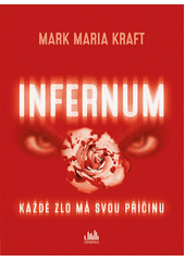Infernum: každé zlo má svou příčinu