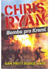 Bomba pro Kreml: sám proti ruské mafii