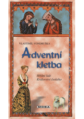 Adventní kletba, aneb, Tři zločiny, které rozřešil královský prokurátor Oldřich z Chlumu
