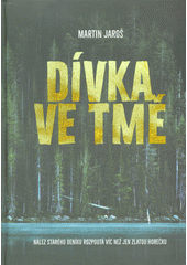 Dívka ve tmě: nález starého deníku rozpoutá víc než jen zlatou horečku