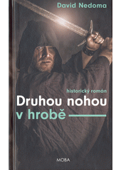 Druhou nohou v hrobě