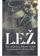 L.E.Ž.: proč milujeme ty, kdo nás zraňují, a zraňujeme ty, kdo nás milují