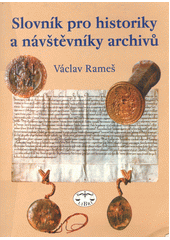 Slovník pro historiky a návštěvníky archivů