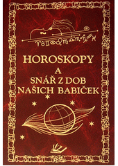 Horoskopy a snář z dob našich babiček
