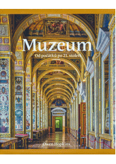 Muzeum: od počátků po 21. století