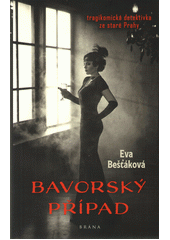 Bavorský případ: tragikomická detektivka ze staré Prahy