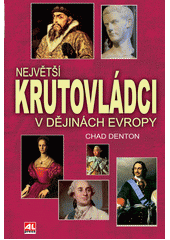 Největší krutovládci v dějinách Evropy