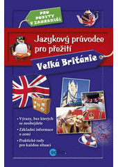 Jazykový průvodce pro přežití - Velká Británie: pro pobyty v zahraničí