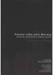 Panská sídla jižní Moravy: historie, potenciál a limity využití:  část Litenčická pahorkatina