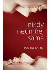 Nikdy neumírej sama