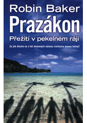 Prazákon přežití v pekelném ráji
