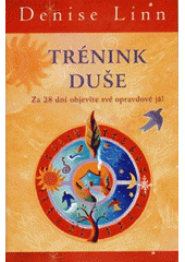 Trénink duše: za 28 dní objevíte své opravdové já!