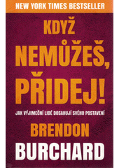 Když nemůžeš, přidej!