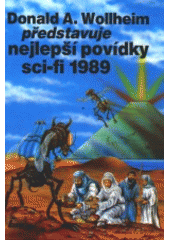 Donald A. Wollheim představuje nejlepší povídky sci-fi 1989