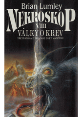 Nekroskop VIII Války o krev:  třetí kniha z trilogie Svět vampýrů