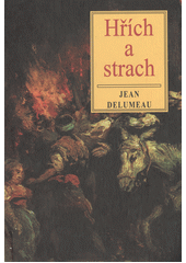Hřích a strach: pocit viny na evropském Západě ve 13.až 18. století