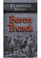 Baron Trenck. Panduři