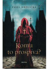 Komu to prospívá?